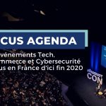 Focus agenda : les événements de la Tech, du E-Commerce et de la Cybersécurité prévus en France d'ici fin 2020