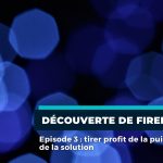 Découverte de Firebase - épisode 3 : tirer profit de la puissance de la solution
